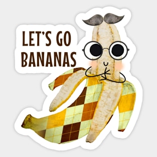 Let's Go Bananas - Funny banana pun Sticker